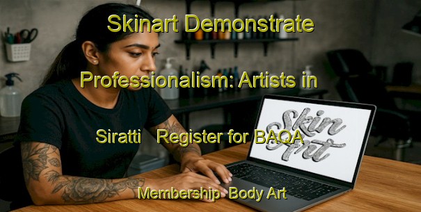 Skinart Demonstrate Professionalism: Artists in Siratti - Register for BAQA Membership | Body Art Qualification Authority | BAQA-Bangladesh
