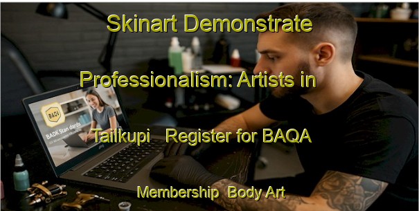 Skinart Demonstrate Professionalism: Artists in Tailkupi - Register for BAQA Membership | Body Art Qualification Authority | BAQA-Bangladesh
