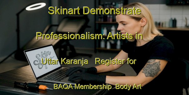 Skinart Demonstrate Professionalism: Artists in Uttar Karanja - Register for BAQA Membership | Body Art Qualification Authority | BAQA-Bangladesh