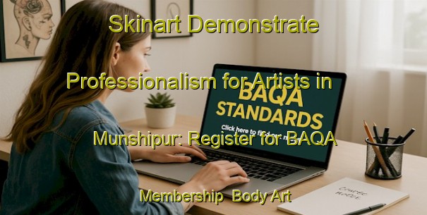 Skinart Demonstrate Professionalism for Artists in Munshipur: Register for BAQA Membership | Body Art Qualification Authority | BAQA-Bangladesh