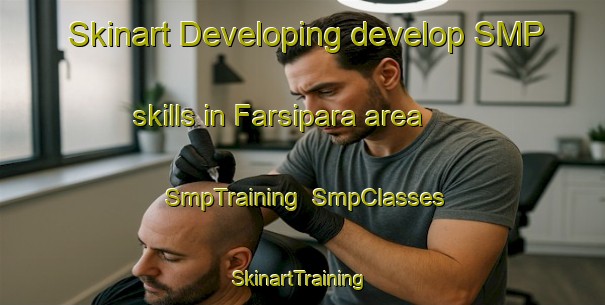 Skinart Developing develop SMP skills in Farsipara area | SmpTraining | SmpClasses | SkinartTraining-Bangladesh