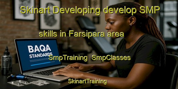 Skinart Developing develop SMP skills in Farsipara area | SmpTraining | SmpClasses | SkinartTraining-Bangladesh