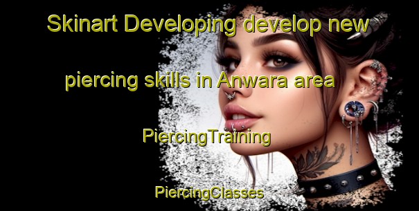 Skinart Developing develop new piercing skills in Anwara area | #PiercingTraining #PiercingClasses #SkinartTraining-Bangladesh