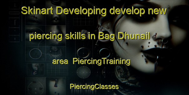 Skinart Developing develop new piercing skills in Bag Dhunail area | #PiercingTraining #PiercingClasses #SkinartTraining-Bangladesh