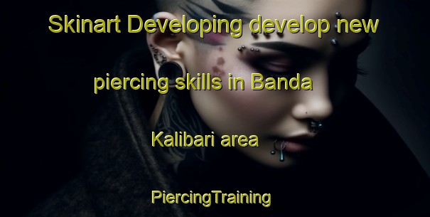 Skinart Developing develop new piercing skills in Banda Kalibari area | #PiercingTraining #PiercingClasses #SkinartTraining-Bangladesh