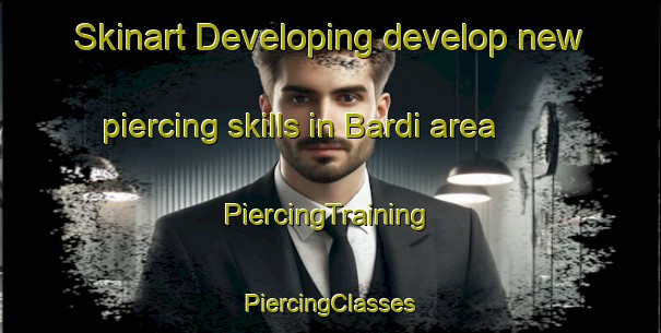 Skinart Developing develop new piercing skills in Bardi area | #PiercingTraining #PiercingClasses #SkinartTraining-Bangladesh