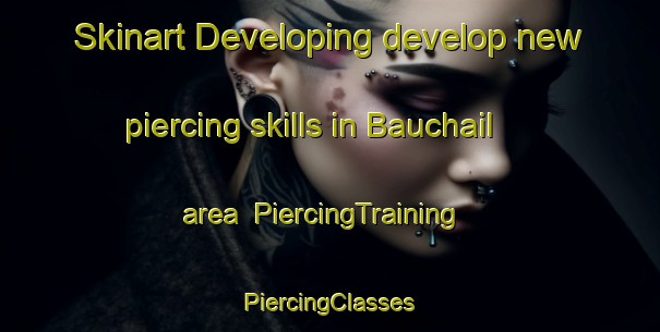 Skinart Developing develop new piercing skills in Bauchail area | #PiercingTraining #PiercingClasses #SkinartTraining-Bangladesh