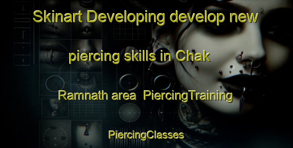 Skinart Developing develop new piercing skills in Chak Ramnath area | #PiercingTraining #PiercingClasses #SkinartTraining-Bangladesh