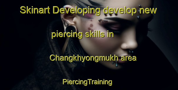 Skinart Developing develop new piercing skills in Changkhyongmukh area | #PiercingTraining #PiercingClasses #SkinartTraining-Bangladesh