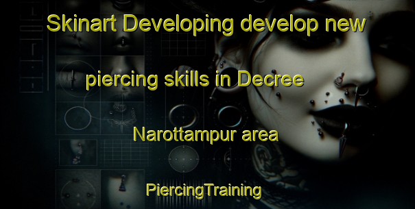 Skinart Developing develop new piercing skills in Decree Narottampur area | #PiercingTraining #PiercingClasses #SkinartTraining-Bangladesh