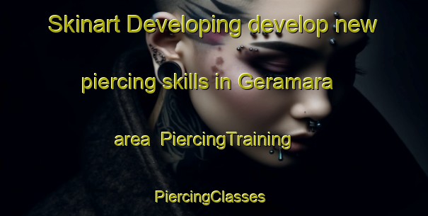 Skinart Developing develop new piercing skills in Geramara area | PiercingTraining | PiercingClasses | SkinartTraining-Bangladesh