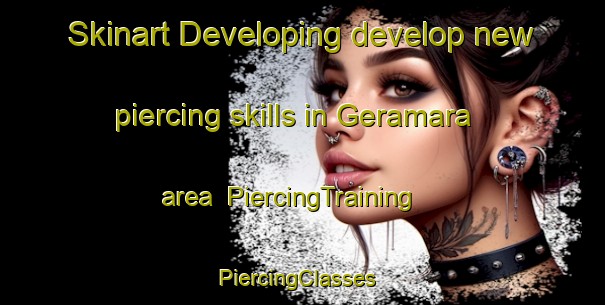 Skinart Developing develop new piercing skills in Geramara area | PiercingTraining | PiercingClasses | SkinartTraining-Bangladesh