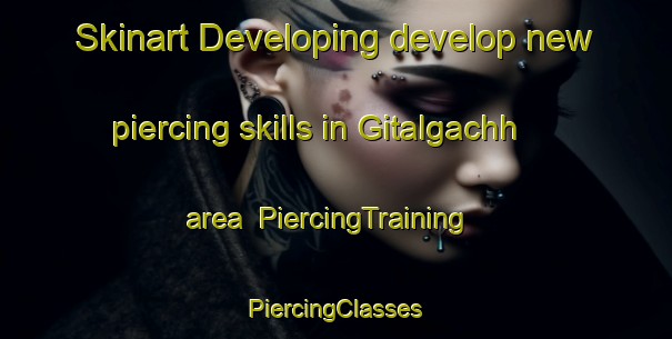 Skinart Developing develop new piercing skills in Gitalgachh area | #PiercingTraining #PiercingClasses #SkinartTraining-Bangladesh