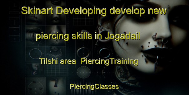 Skinart Developing develop new piercing skills in Jogadail Tilshi area | #PiercingTraining #PiercingClasses #SkinartTraining-Bangladesh