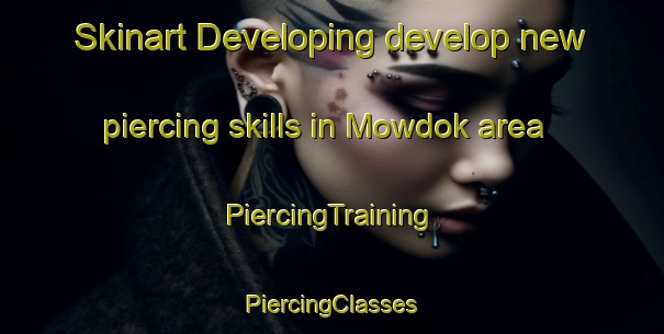 Skinart Developing develop new piercing skills in Mowdok area | #PiercingTraining #PiercingClasses #SkinartTraining-Bangladesh