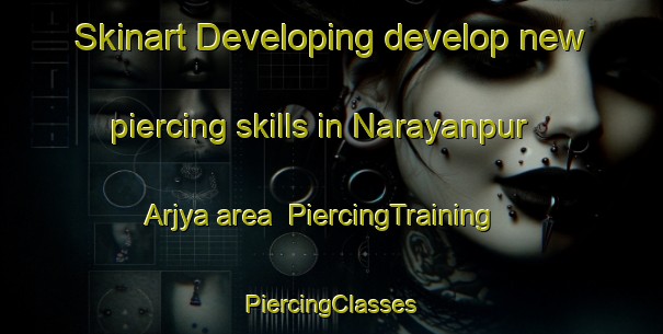 Skinart Developing develop new piercing skills in Narayanpur Arjya area | #PiercingTraining #PiercingClasses #SkinartTraining-Bangladesh