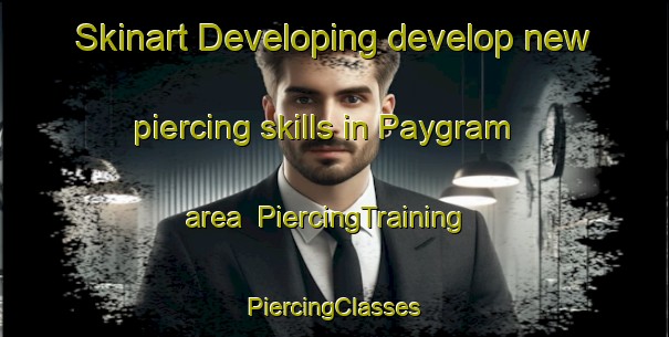 Skinart Developing develop new piercing skills in Paygram area | #PiercingTraining #PiercingClasses #SkinartTraining-Bangladesh