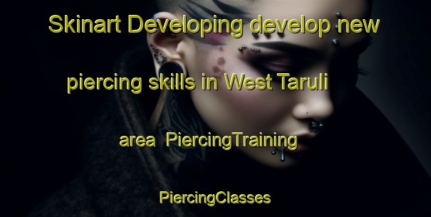 Skinart Developing develop new piercing skills in West Taruli area | #PiercingTraining #PiercingClasses #SkinartTraining-Bangladesh