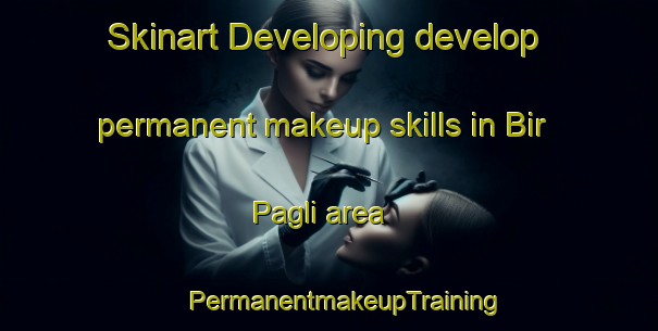 Skinart Developing develop permanent makeup skills in Bir Pagli area | #PermanentmakeupTraining #PermanentmakeupClasses #SkinartTraining-Bangladesh