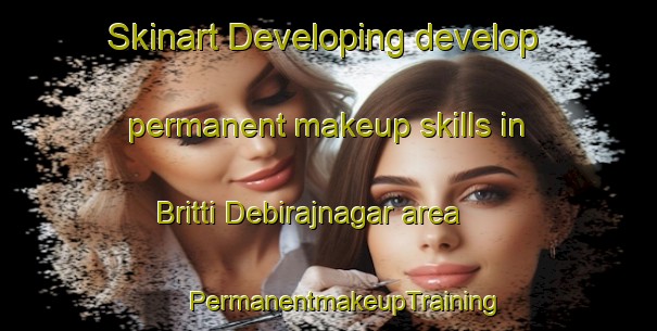 Skinart Developing develop permanent makeup skills in Britti Debirajnagar area | #PermanentmakeupTraining #PermanentmakeupClasses #SkinartTraining-Bangladesh