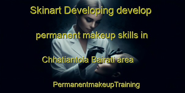 Skinart Developing develop permanent makeup skills in Chhatiantola Bairati area | #PermanentmakeupTraining #PermanentmakeupClasses #SkinartTraining-Bangladesh