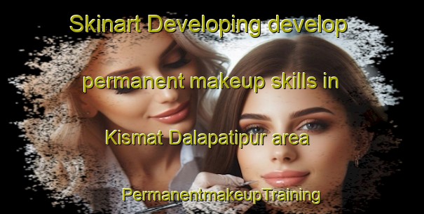 Skinart Developing develop permanent makeup skills in Kismat Dalapatipur area | #PermanentmakeupTraining #PermanentmakeupClasses #SkinartTraining-Bangladesh