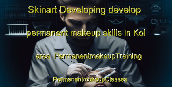 Skinart Developing develop permanent makeup skills in Kol area | #PermanentmakeupTraining #PermanentmakeupClasses #SkinartTraining-Bangladesh