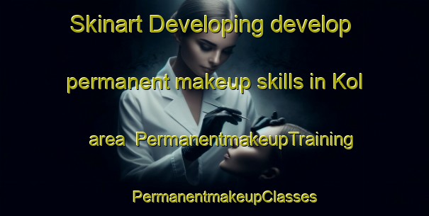 Skinart Developing develop permanent makeup skills in Kol area | #PermanentmakeupTraining #PermanentmakeupClasses #SkinartTraining-Bangladesh