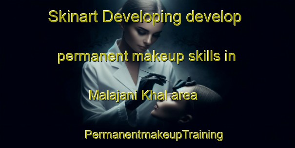 Skinart Developing develop permanent makeup skills in Malajani Khal area | #PermanentmakeupTraining #PermanentmakeupClasses #SkinartTraining-Bangladesh