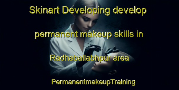 Skinart Developing develop permanent makeup skills in Radhaballabhpur area | #PermanentmakeupTraining #PermanentmakeupClasses #SkinartTraining-Bangladesh