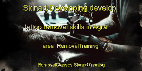 Skinart Developing develop tattoo removal skills in Agra area | #RemovalTraining #RemovalClasses #SkinartTraining-Bangladesh