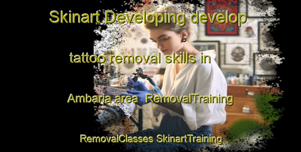 Skinart Developing develop tattoo removal skills in Ambaria area | #RemovalTraining #RemovalClasses #SkinartTraining-Bangladesh