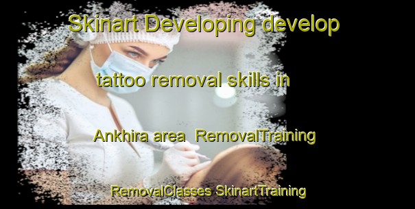 Skinart Developing develop tattoo removal skills in Ankhira area | #RemovalTraining #RemovalClasses #SkinartTraining-Bangladesh