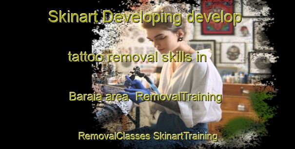 Skinart Developing develop tattoo removal skills in Baraia area | #RemovalTraining #RemovalClasses #SkinartTraining-Bangladesh