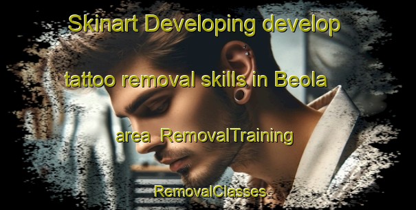 Skinart Developing develop tattoo removal skills in Beola area | RemovalTraining | RemovalClasses | SkinartTraining-Bangladesh