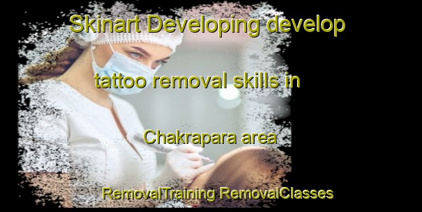 Skinart Developing develop tattoo removal skills in Chakrapara area | #RemovalTraining #RemovalClasses #SkinartTraining-Bangladesh