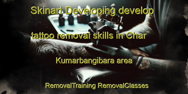 Skinart Developing develop tattoo removal skills in Char Kumarbangibara area | #RemovalTraining #RemovalClasses #SkinartTraining-Bangladesh