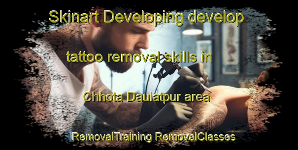 Skinart Developing develop tattoo removal skills in Chhota Daulatpur area | #RemovalTraining #RemovalClasses #SkinartTraining-Bangladesh