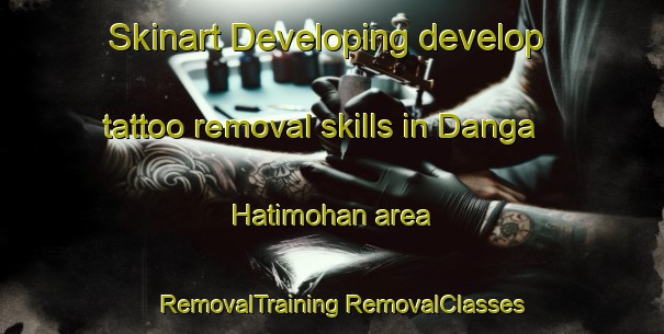 Skinart Developing develop tattoo removal skills in Danga Hatimohan area | #RemovalTraining #RemovalClasses #SkinartTraining-Bangladesh