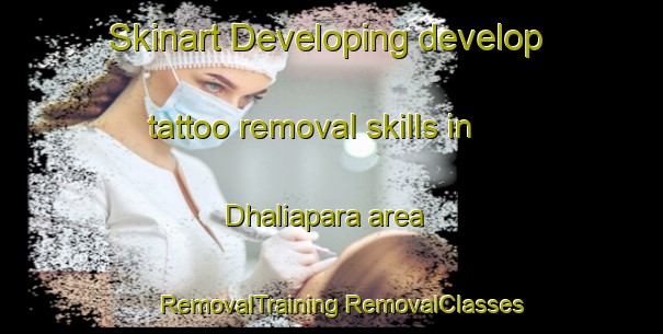 Skinart Developing develop tattoo removal skills in Dhaliapara area | #RemovalTraining #RemovalClasses #SkinartTraining-Bangladesh