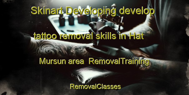 Skinart Developing develop tattoo removal skills in Hat Mursun area | RemovalTraining | RemovalClasses | SkinartTraining-Bangladesh