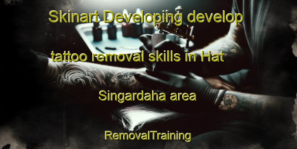 Skinart Developing develop tattoo removal skills in Hat Singardaha area | RemovalTraining | RemovalClasses | SkinartTraining-Bangladesh