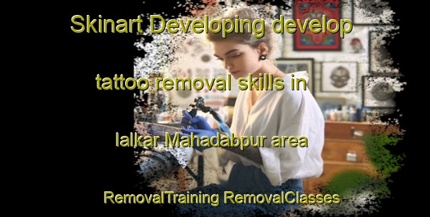 Skinart Developing develop tattoo removal skills in Ialkar Mahadabpur area | #RemovalTraining #RemovalClasses #SkinartTraining-Bangladesh