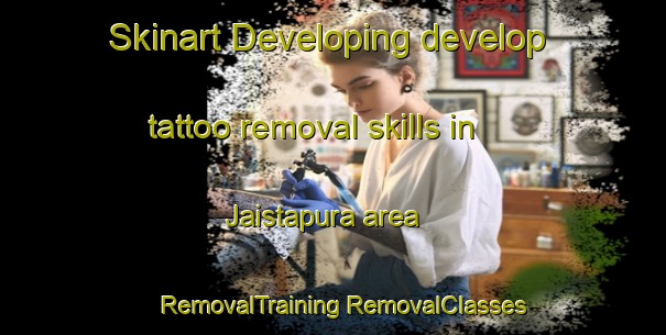 Skinart Developing develop tattoo removal skills in Jaistapura area | #RemovalTraining #RemovalClasses #SkinartTraining-Bangladesh