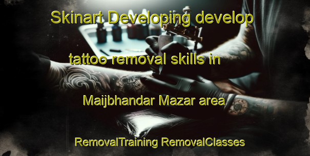 Skinart Developing develop tattoo removal skills in Maijbhandar Mazar area | #RemovalTraining #RemovalClasses #SkinartTraining-Bangladesh