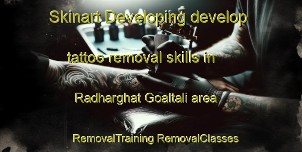 Skinart Developing develop tattoo removal skills in Radharghat Goaltali area | #RemovalTraining #RemovalClasses #SkinartTraining-Bangladesh