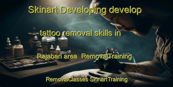 Skinart Developing develop tattoo removal skills in Rajabari area | #RemovalTraining #RemovalClasses #SkinartTraining-Bangladesh