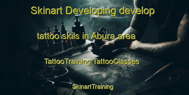 Skinart Developing develop tattoo skils in Abura area | #TattooTraining #TattooClasses #SkinartTraining-Bangladesh