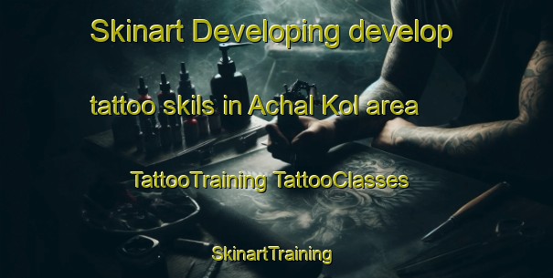 Skinart Developing develop tattoo skils in Achal Kol area | #TattooTraining #TattooClasses #SkinartTraining-Bangladesh