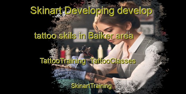 Skinart Developing develop tattoo skils in Baiker area | TattooTraining | TattooClasses | SkinartTraining-Bangladesh